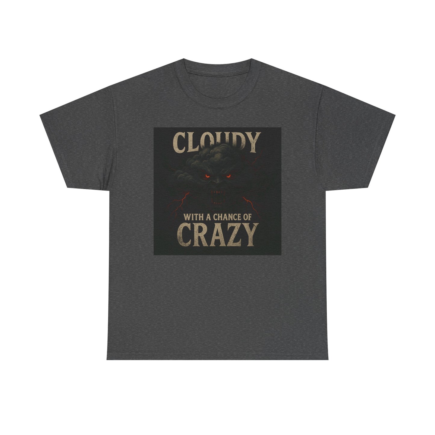 Cloudy with a Chance of Crazy Unisex Heavy Cotton Tee, Fun Graphic Shirt, Gift for Weather Lovers, Casual Wear, Unique Birthday Present