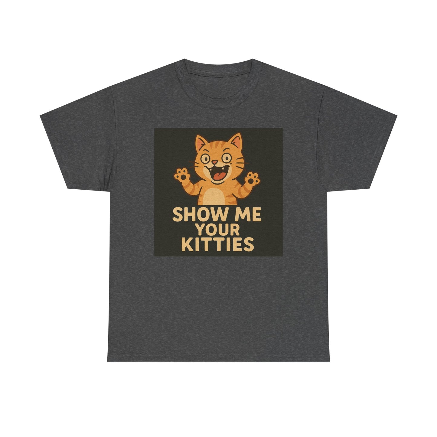 Funny Cat Lover Tee - Show Me Your Kitties, Cute Cat T-Shirt, Gift for Cat Owners, Pet Lover Apparel, Animal Enthusiast Shirt