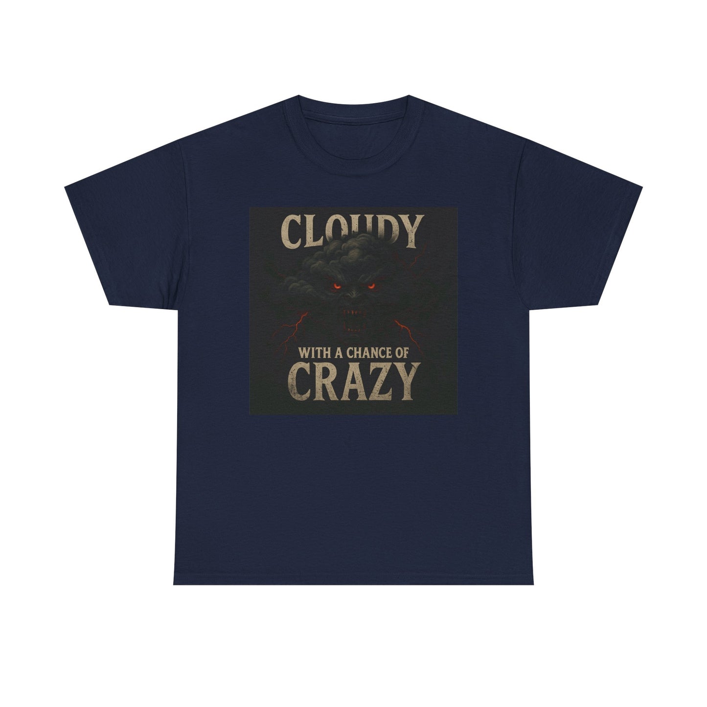 Cloudy with a Chance of Crazy Unisex Heavy Cotton Tee, Fun Graphic Shirt, Gift for Weather Lovers, Casual Wear, Unique Birthday Present