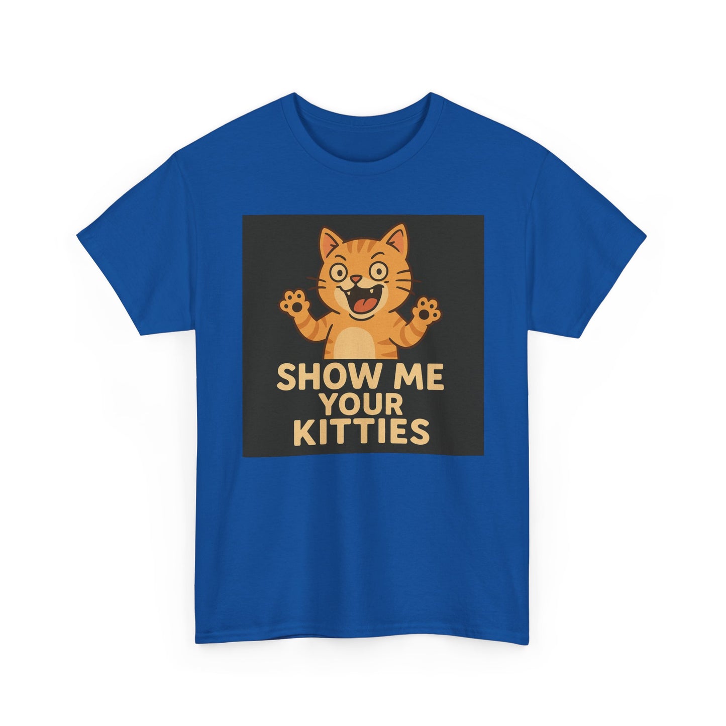 Funny Cat Lover Tee - Show Me Your Kitties, Cute Cat T-Shirt, Gift for Cat Owners, Pet Lover Apparel, Animal Enthusiast Shirt