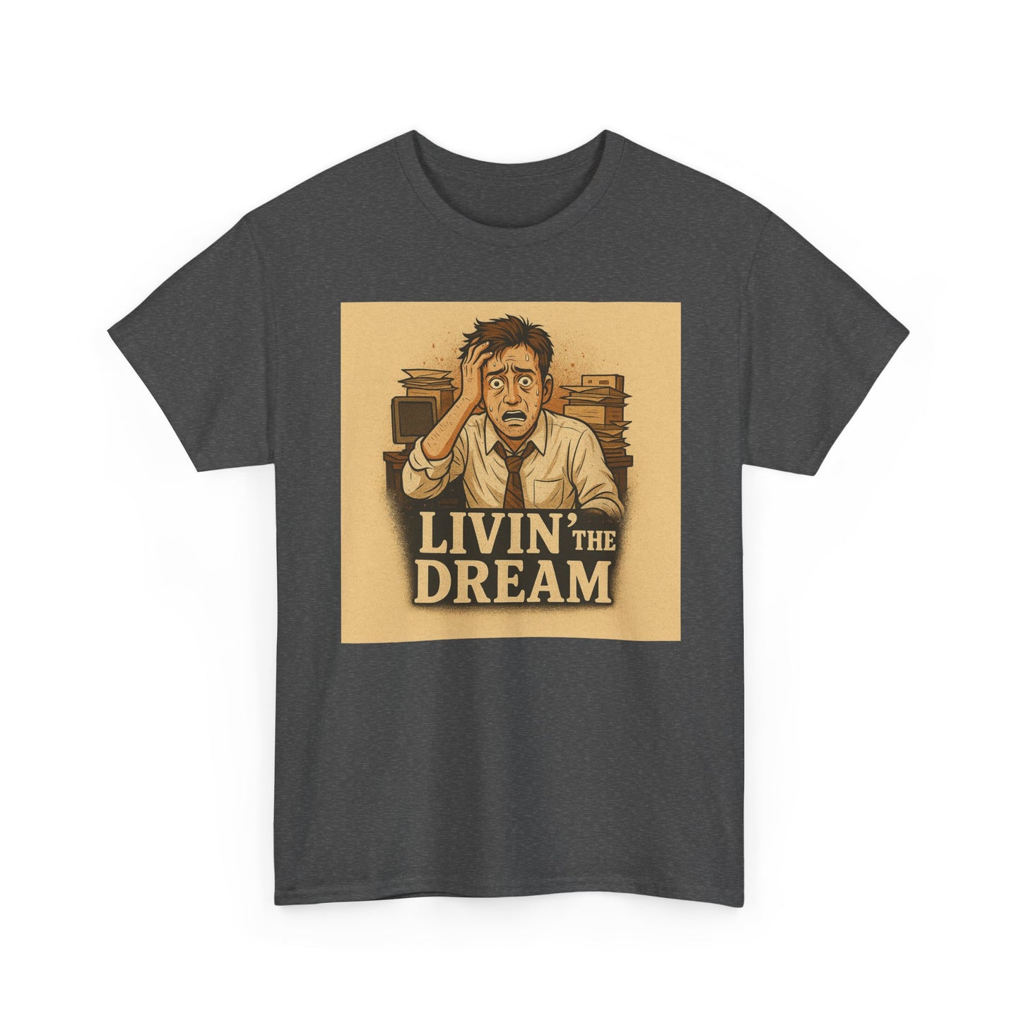 Livin' the Dream Tee | Unisex Heavy Cotton Shirt, Funny Graphic Tee, Casual Wear, Gift for Friends, Motivational Apparel