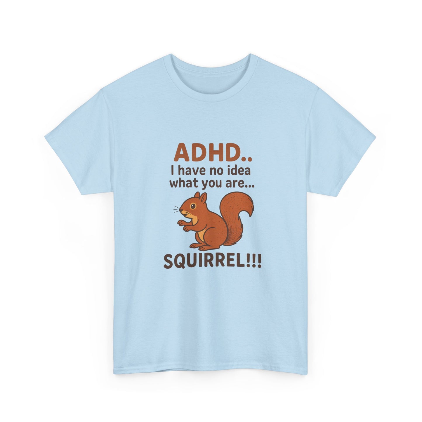 ADHD Squirrel Tee, Fun Gift for ADHD Awareness, Casual Wear, Animal Lover Apparel, Quirky Humor Shirt, Unisex Cotton T-Shirt