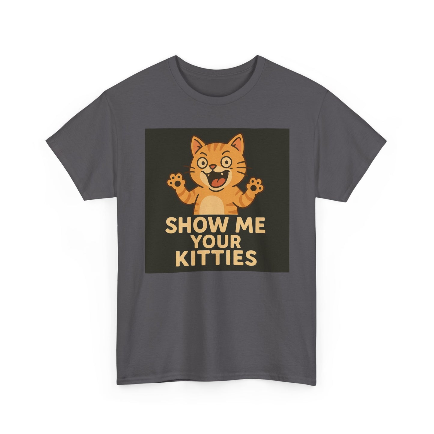 Funny Cat Lover Tee - Show Me Your Kitties, Cute Cat T-Shirt, Gift for Cat Owners, Pet Lover Apparel, Animal Enthusiast Shirt