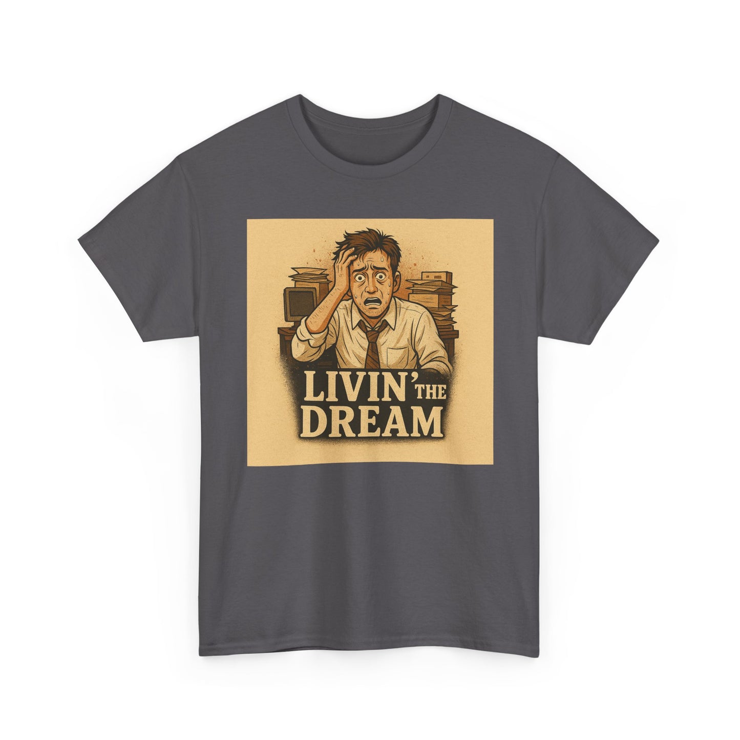 Livin' the Dream Tee | Unisex Heavy Cotton Shirt, Funny Graphic Tee, Casual Wear, Gift for Friends, Motivational Apparel