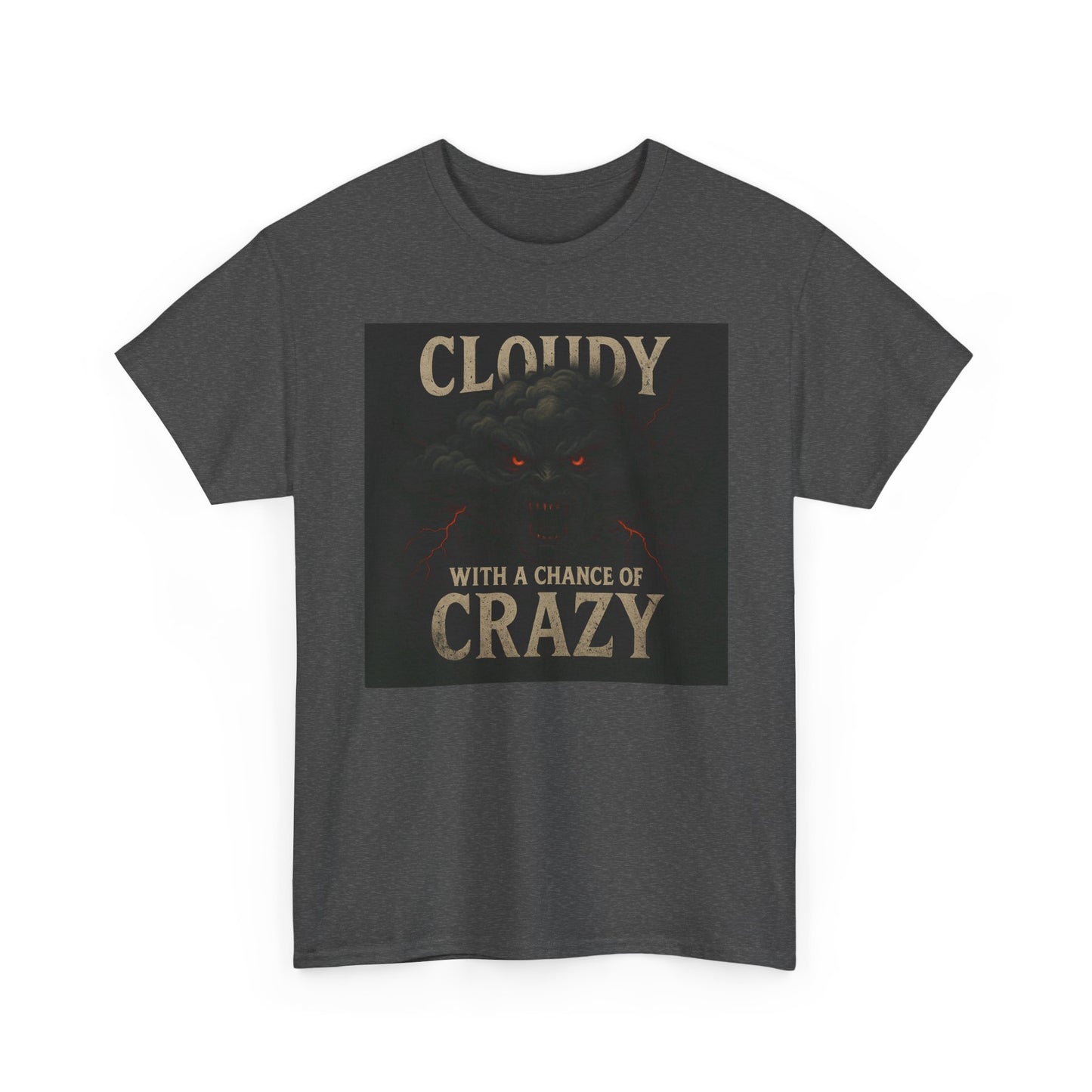 Cloudy with a Chance of Crazy Unisex Heavy Cotton Tee, Fun Graphic Shirt, Gift for Weather Lovers, Casual Wear, Unique Birthday Present