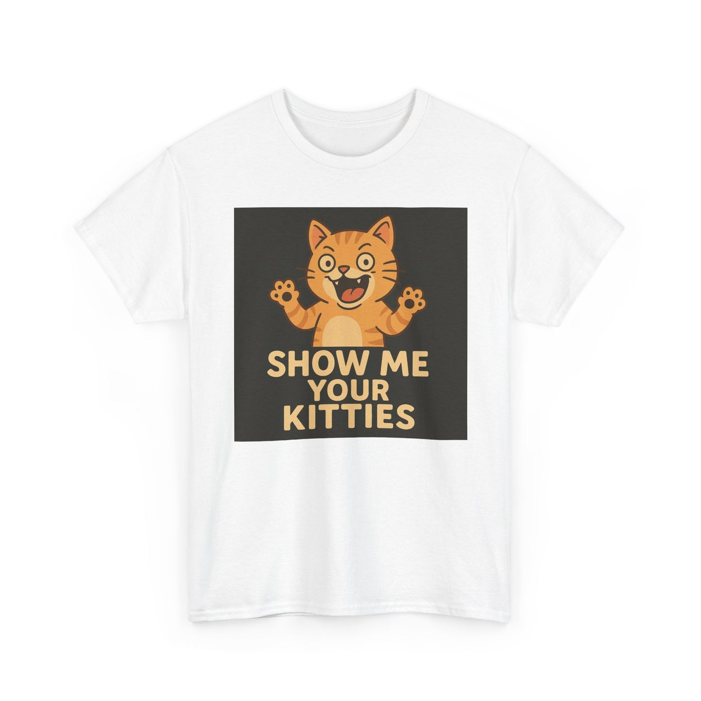 Funny Cat Lover Tee - Show Me Your Kitties, Cute Cat T-Shirt, Gift for Cat Owners, Pet Lover Apparel, Animal Enthusiast Shirt